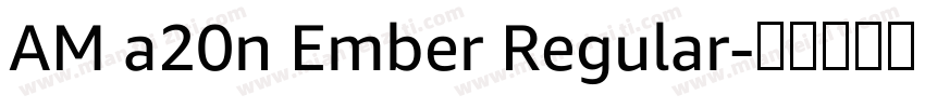 AM a20n Ember Regular字体转换